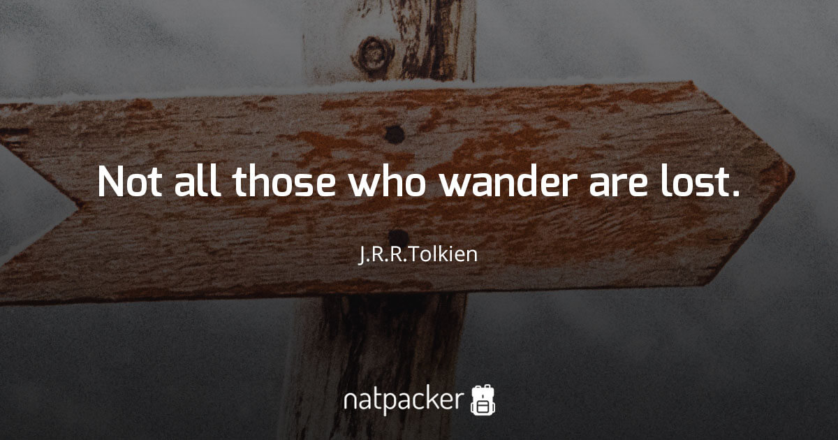 Not All Those Who Wander Are Lost"