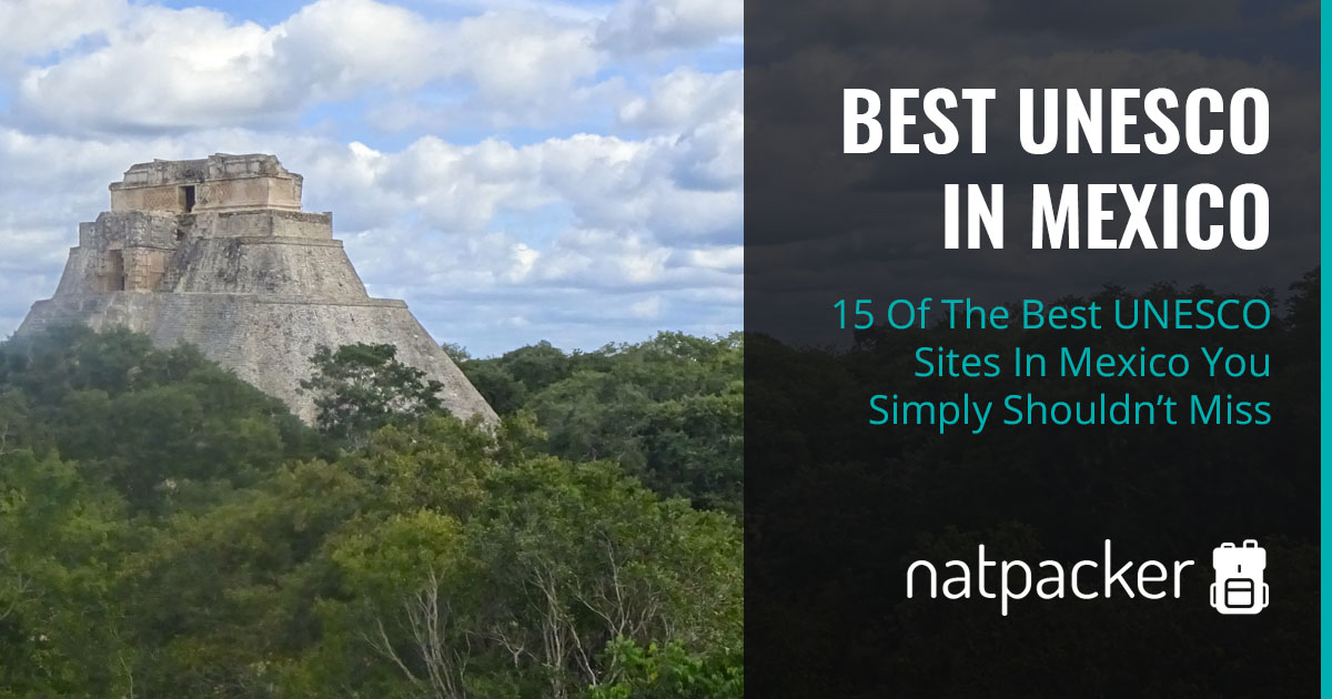 15 Of The Best UNESCO Sites In Mexico You Simply Shouldn't Miss